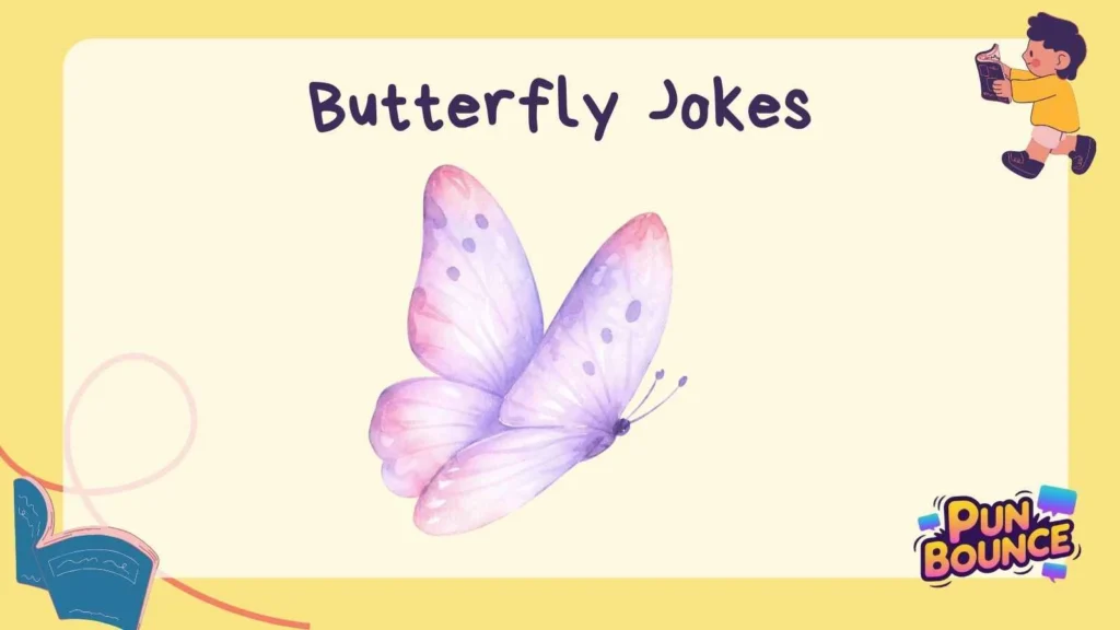Butterfly Jokes One Liners