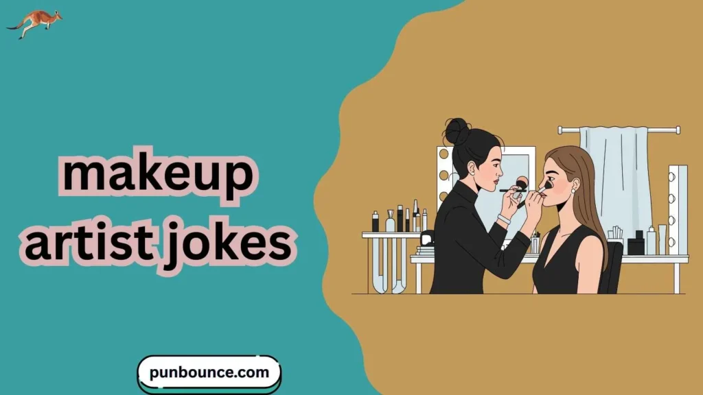makeup artist jokes