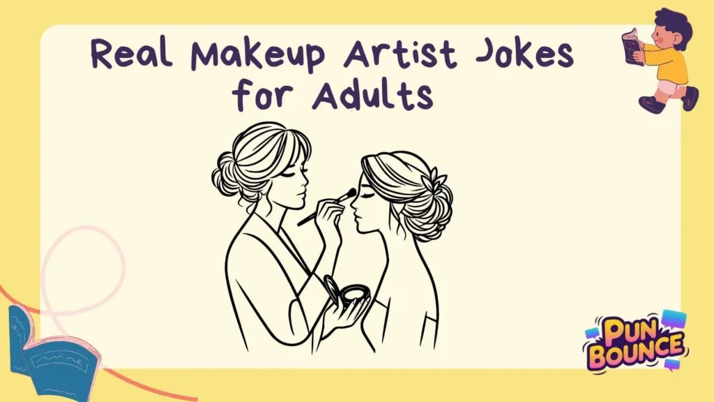 Real Makeup Artist Jokes for Adults