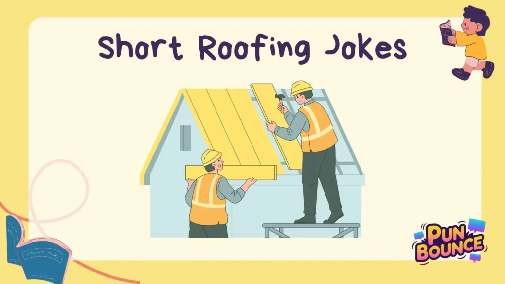 Roofing Jokes One Liners