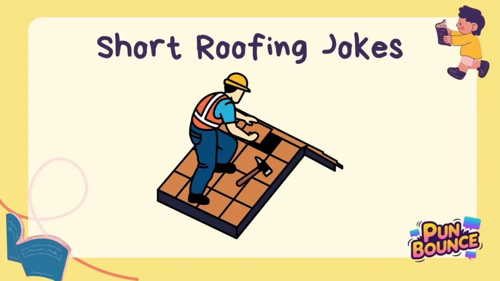 Short Roofing Jokes