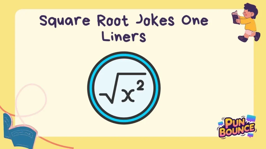 Square Root Jokes One Liners