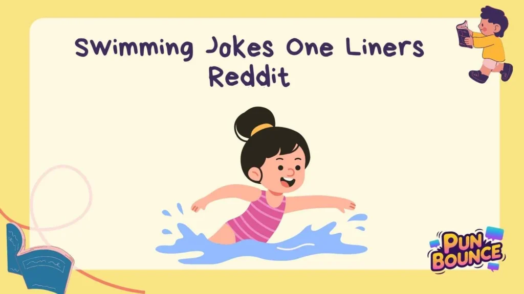 Swimming Jokes One Liners Reddit