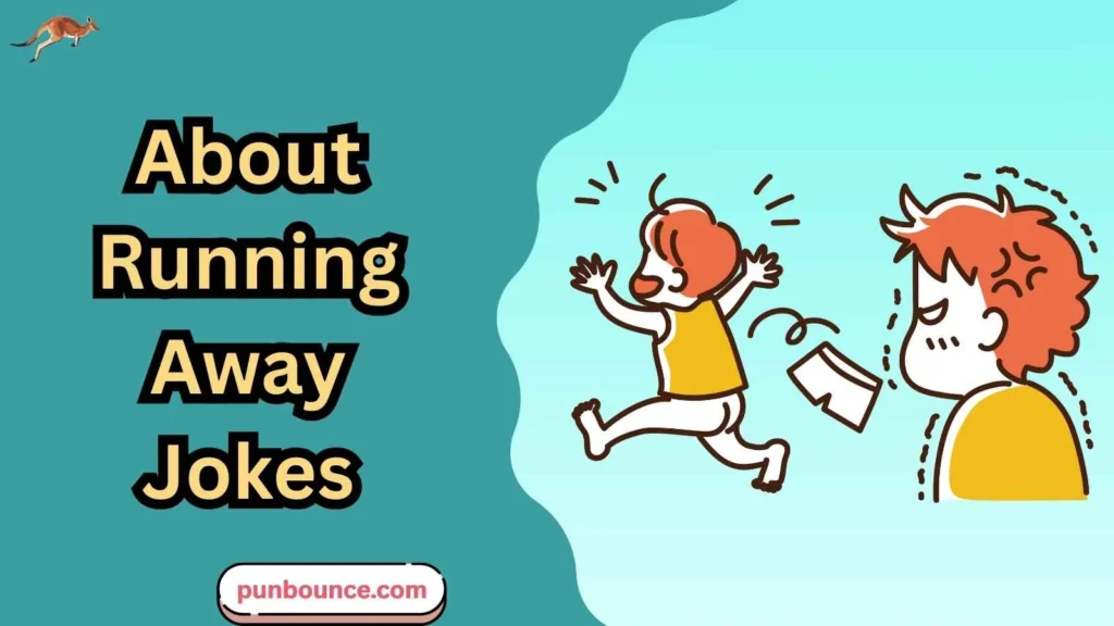 About Running Away Jokes