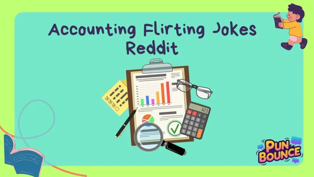 Accounting Flirting Jokes Reddit