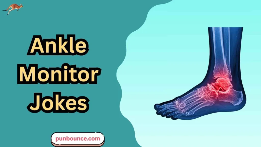 Ankle Monitor Jokes