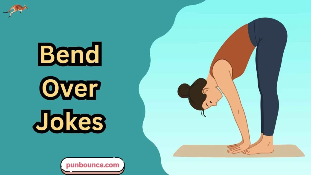 Bend Over Jokes