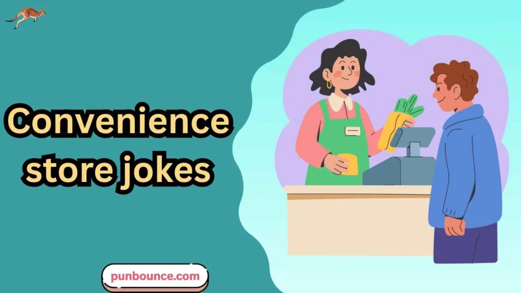 Convenience store jokes