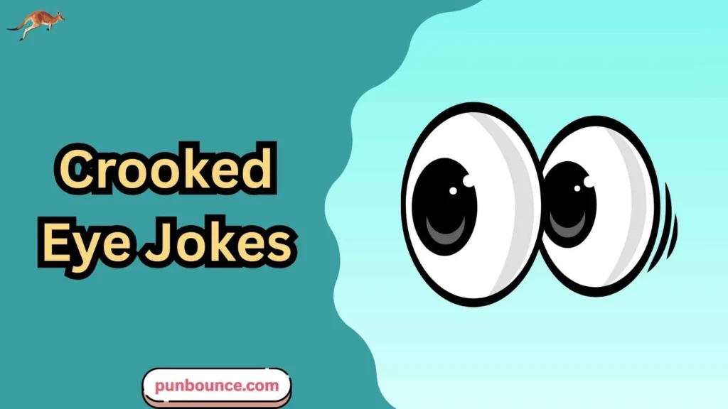 Crooked Eye Jokes