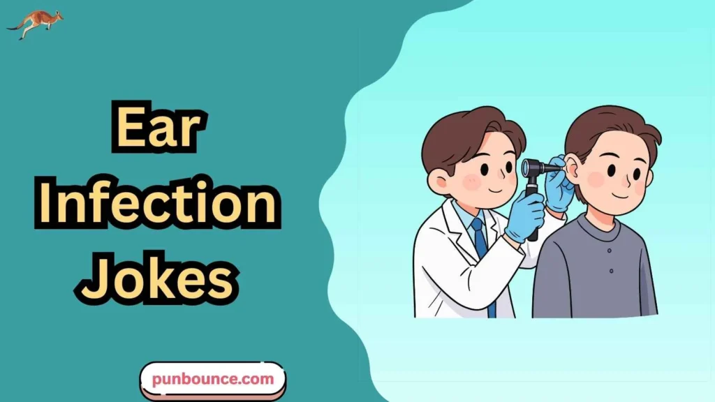 Ear Infection Jokes