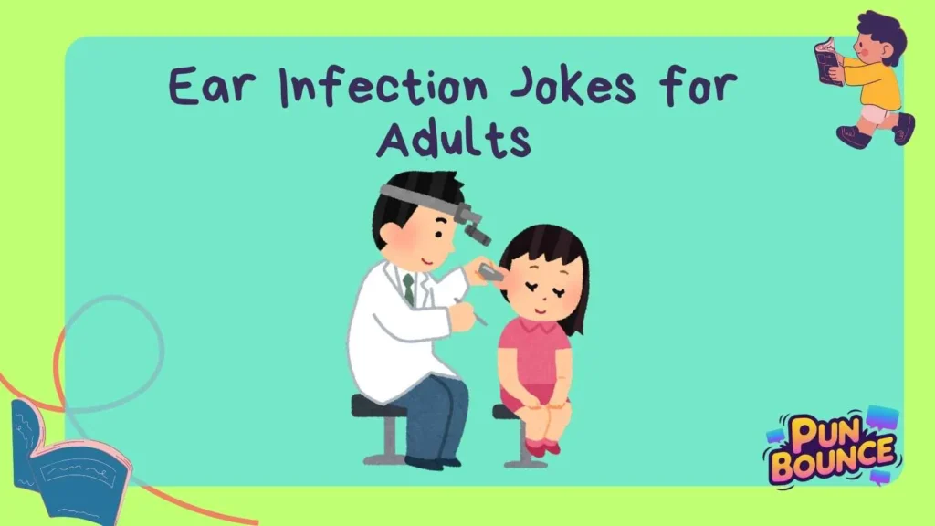 Ear Infection Jokes for Adults