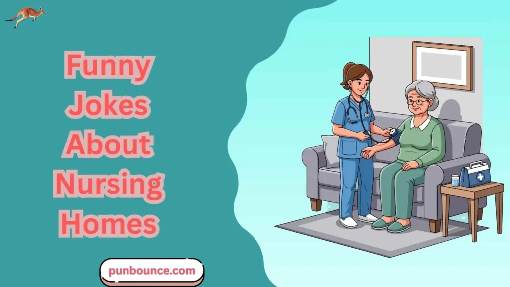 Funny Jokes About Nursing Homes
