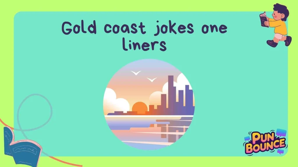 Gold coast jokes one liners
