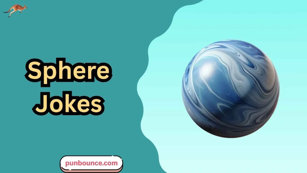 Sphere Jokes