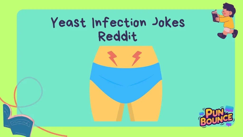 Yeast Infection Jokes Reddit
