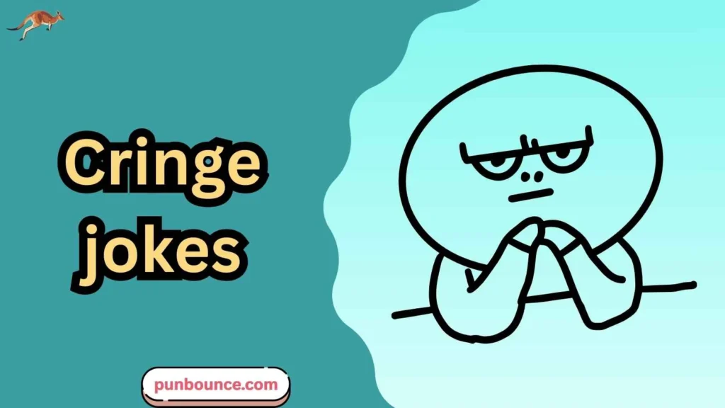 Cringe jokes