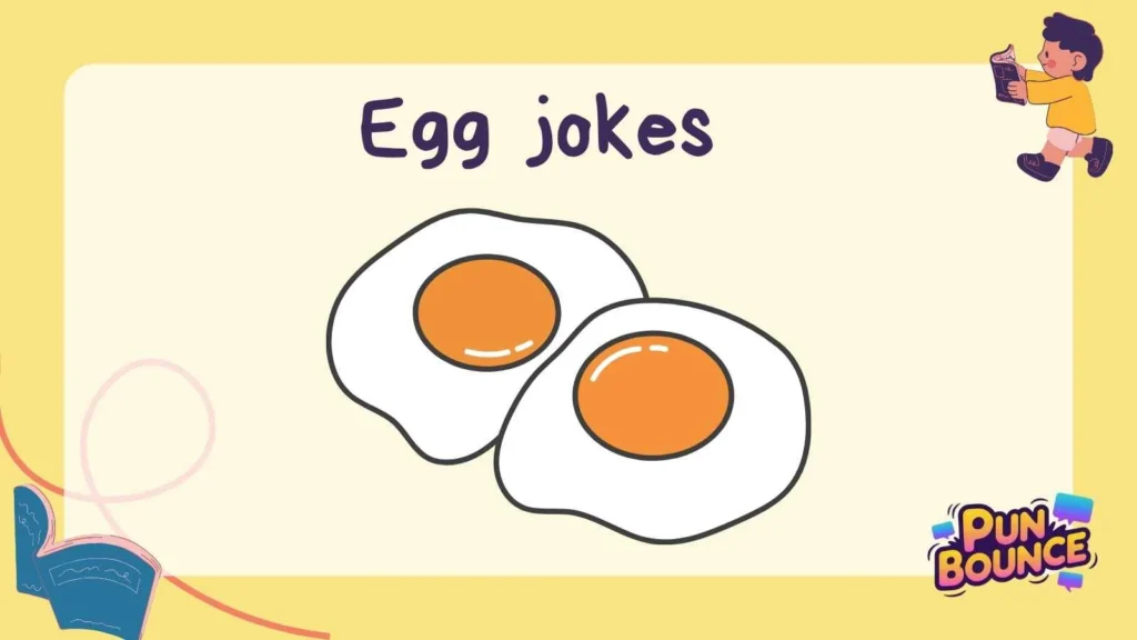 Egg jokes