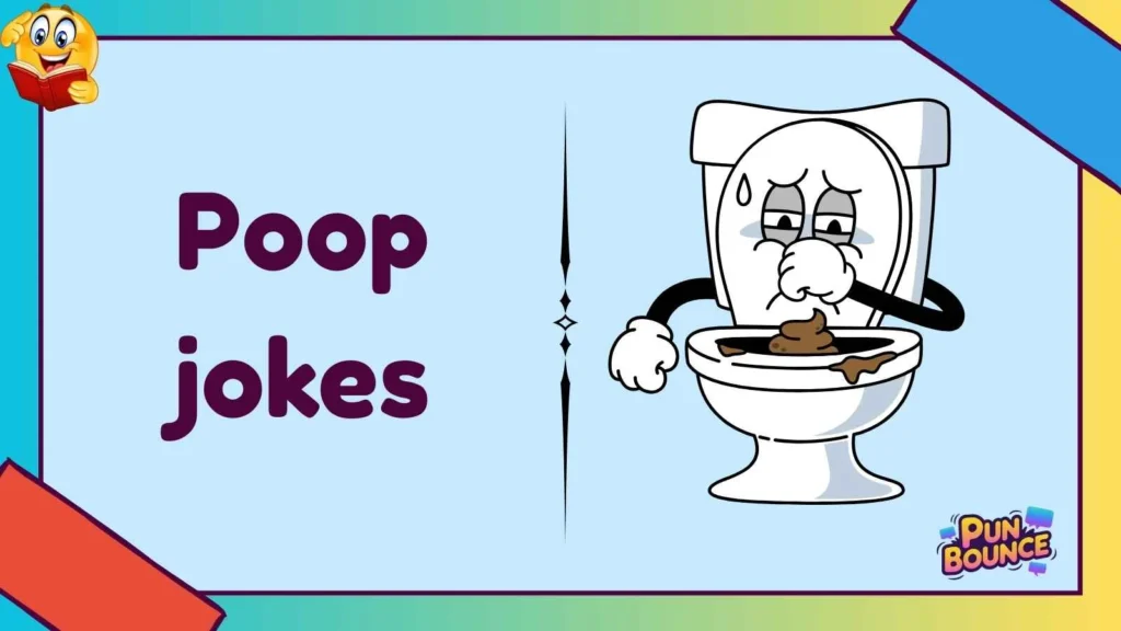Poop jokes