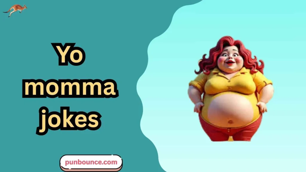 Yo momma jokes