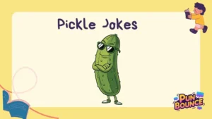 Pickle Jokes