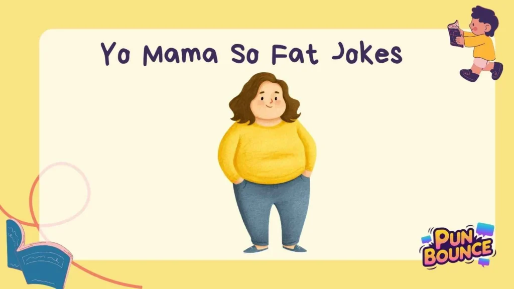 Yo Mama So Fat Jokes