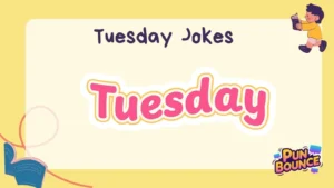 Tuesday Jokes