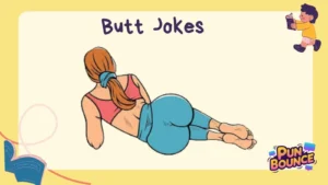 Butt Jokes