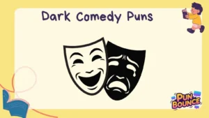 Dark Comedy Puns