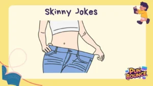Skinny Jokes